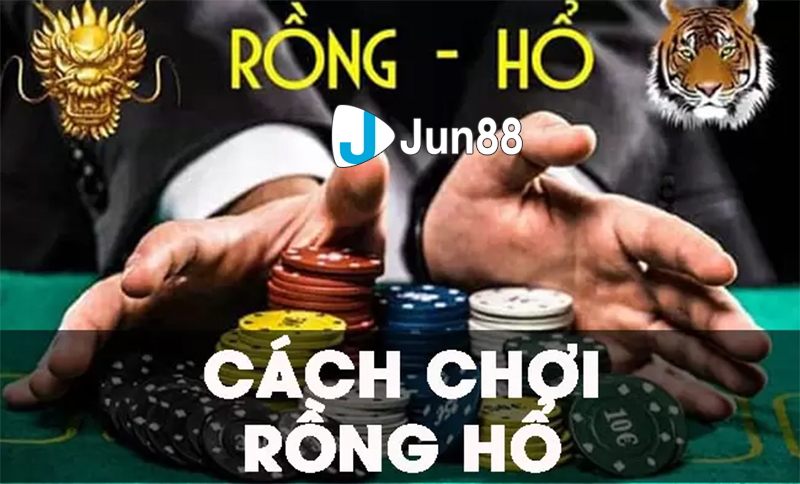 Hướng dẫn chi tiết về cách chơi Rồng Hổ Jun88 hiệu quả Hướng dẫn chi tiết về cách chơi Rồng Hổ Jun88 hiệu quả